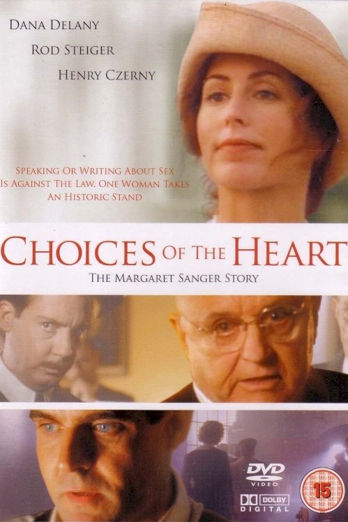 Choices of the Heart: The Margaret Sanger Story Choices of the Heart: The Margaret Sanger Story