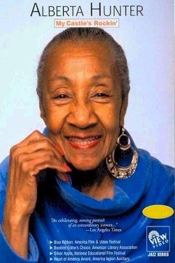 Alberta Hunter: My Castle's Rockin' Alberta Hunter: My Castle's Rockin'