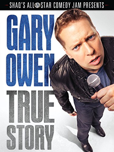Gary Owen: True Story Gary Owen: True Story