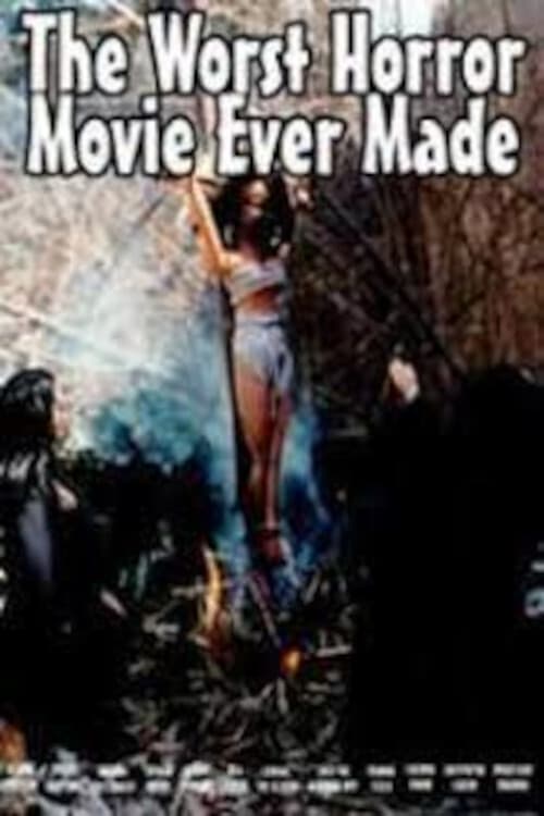 The Worst Horror Movie Ever Made The Worst Horror Movie Ever Made