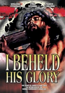 I Beheld His Glory I Beheld His Glory