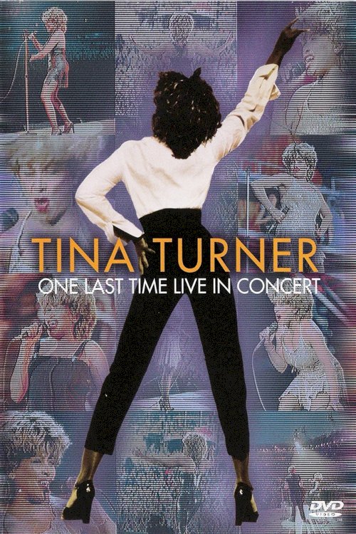 Tina Turner : One Last Time Live in Concert Tina Turner : One Last Time Live in Concert