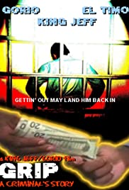 Grip: A Criminal's Story Grip: A Criminal's Story
