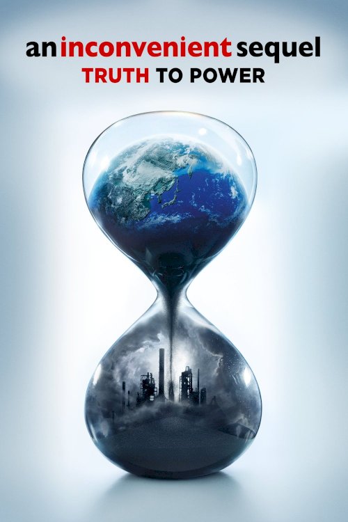 An Inconvenient Sequel: Truth to Power An Inconvenient Sequel: Truth to Power
