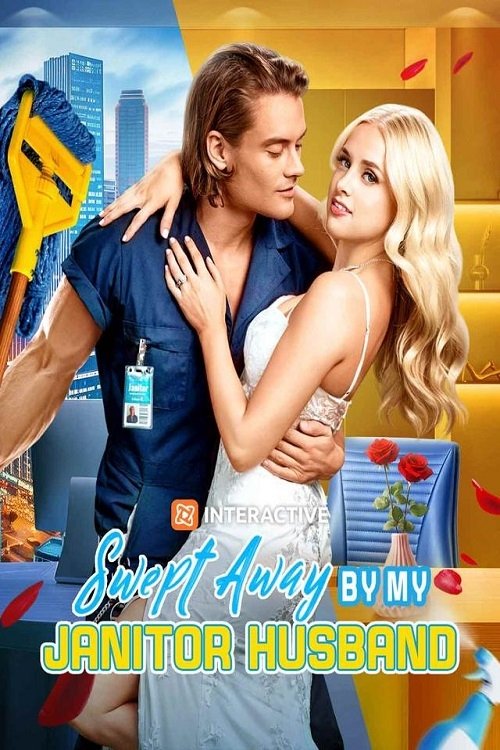 Swept Away by My Janitor Husband Swept Away by My Janitor Husband