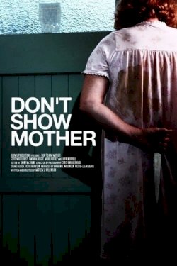 Don't Show Mother Don't Show Mother