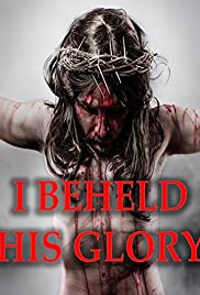 I Beheld His Glory I Beheld His Glory