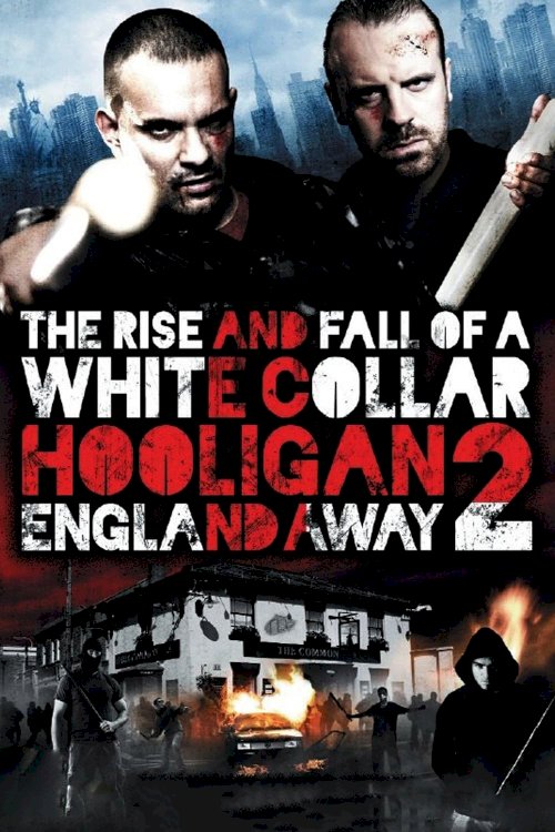 White Collar Hooligan 2: England Away White Collar Hooligan 2: England Away