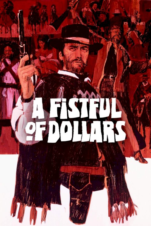 A Fistful of Dollars A Fistful of Dollars