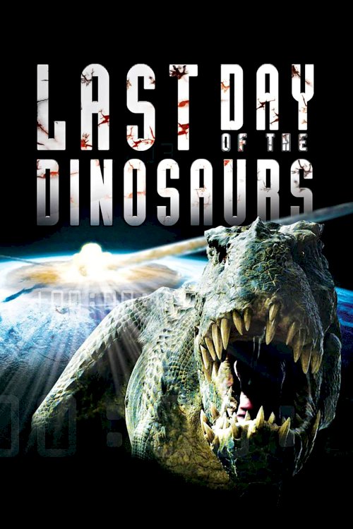 Last Day of the Dinosaurs Last Day of the Dinosaurs