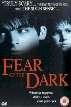 Fear of the Dark Fear of the Dark