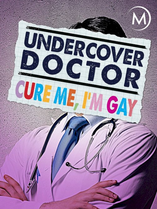 Undercover Doctor: Cure Me, I'm Gay