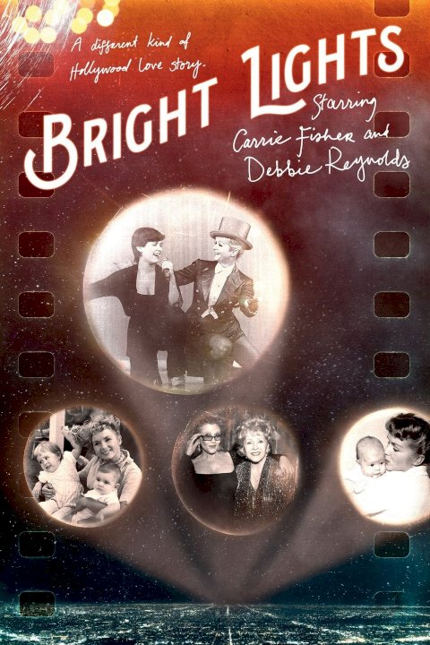 Bright Lights: Starring Carrie Fisher and Debbie Reynolds Bright Lights: Starring Carrie Fisher and Debbie Reynolds