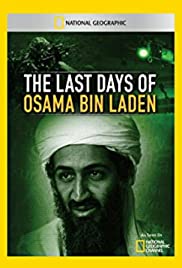 The Last Days of Osama Bin Laden The Last Days of Osama Bin Laden