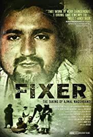 Fixer: The Taking of Ajmal Naqshbandi Fixer: The Taking of Ajmal Naqshbandi