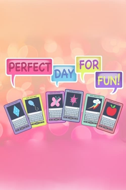 Perfect Day for Fun Perfect Day for Fun