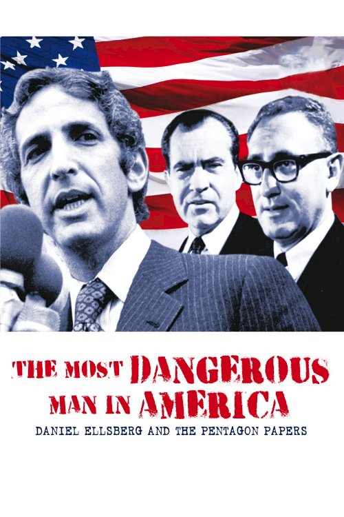 The Most Dangerous Man in America: Daniel Ellsberg and the Pentagon Papers The Most Dangerous Man in America: Daniel Ellsberg and the Pentagon Papers