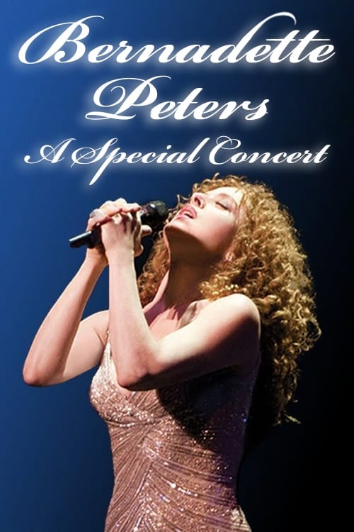 Bernadette Peters: A Special Concert Bernadette Peters: A Special Concert