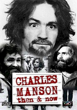 Charles Manson Then & Now Charles Manson Then & Now