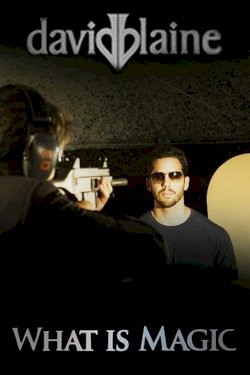 David Blaine: What Is Magic? David Blaine: What Is Magic?