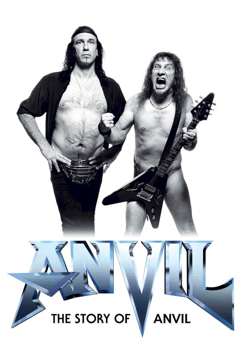 Anvil! The Story of Anvil Anvil! The Story of Anvil