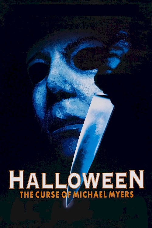 Halloween: The Curse of Michael Myers Halloween: The Curse of Michael Myers