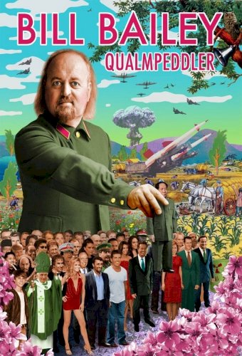 Bill Bailey: Qualmpeddler Bill Bailey: Qualmpeddler