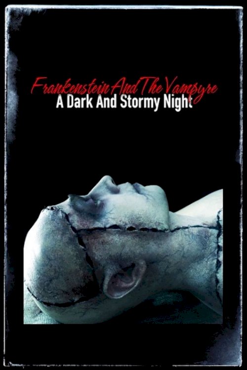 Frankenstein and the Vampyre: A Dark and Stormy Night Frankenstein and the Vampyre: A Dark and Stormy Night