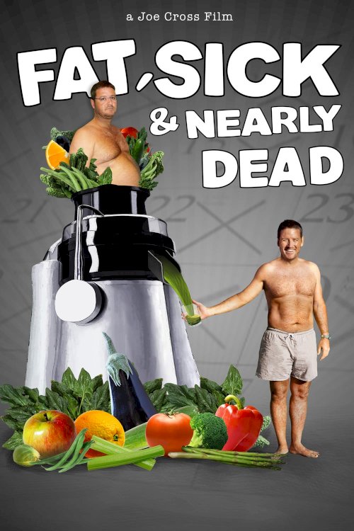 Fat, Sick & Nearly Dead Fat, Sick & Nearly Dead