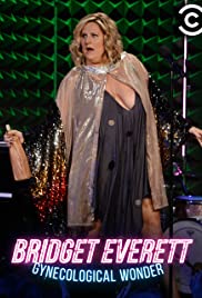 Bridget Everett: Gynecological Wonder Bridget Everett: Gynecological Wonder