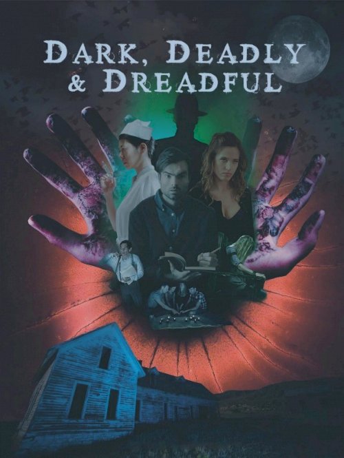 Dark, Deadly & Dreadful Dark, Deadly & Dreadful
