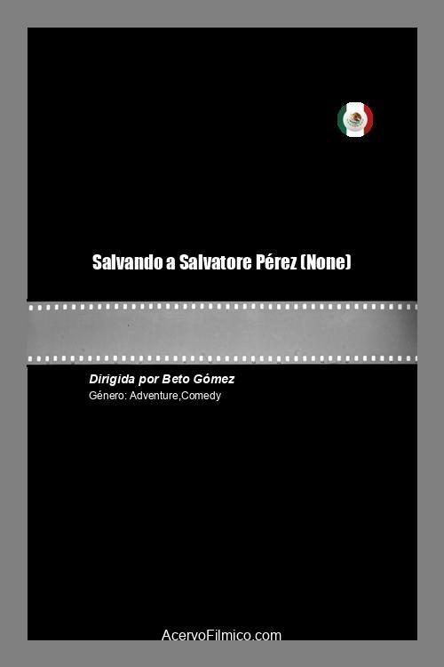 Salvando a Salvatore Pérez