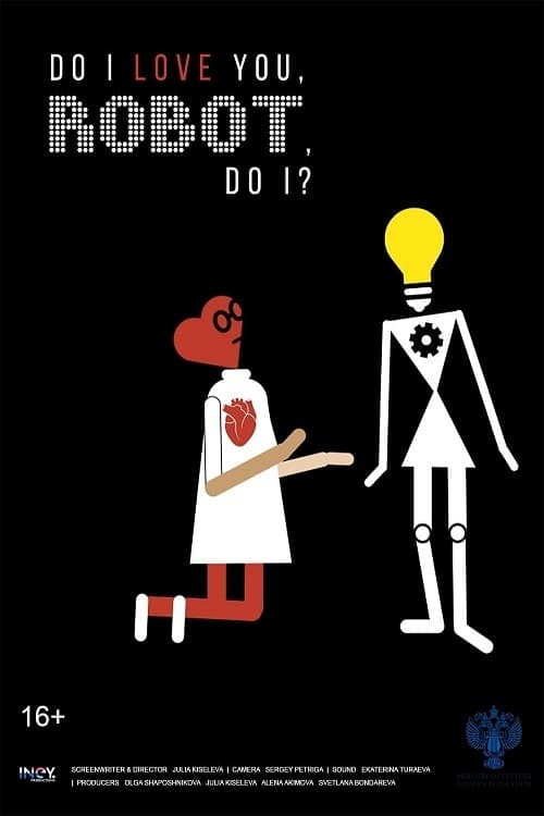 Do I Love You, Robot, Do I Do I Love You, Robot, Do I