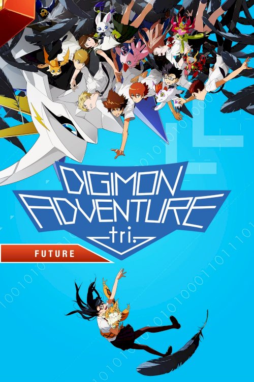 Digimon Adventure tri. Part 6: Future Digimon Adventure tri. Part 6: Future
