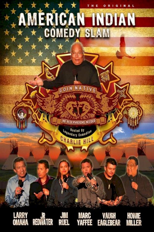 American Indian Comedy Slam: Goin Native No Reservations Needed American Indian Comedy Slam: Goin Native No Reservations Needed