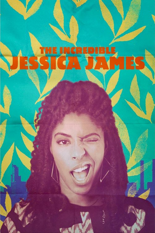 The Incredible Jessica James The Incredible Jessica James
