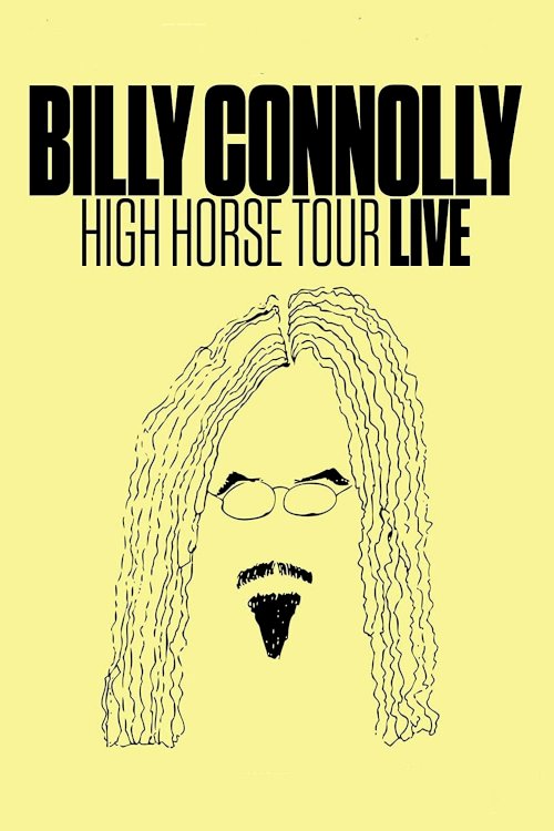 Billy Connolly: High Horse Tour Live Billy Connolly: High Horse Tour Live