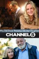 Why Did Oscar Pistorius Kill Our Daughter? Why Did Oscar Pistorius Kill Our Daughter?