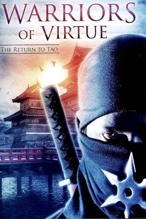 Warriors of Virtue: The Return to Tao Warriors of Virtue: The Return to Tao