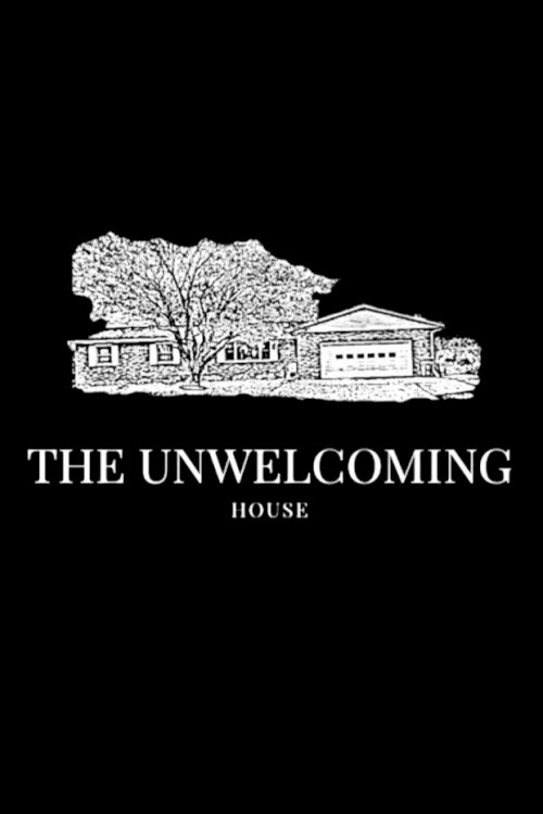 The Unwelcoming House The Unwelcoming House