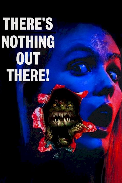 There's Nothing Out There There's Nothing Out There
