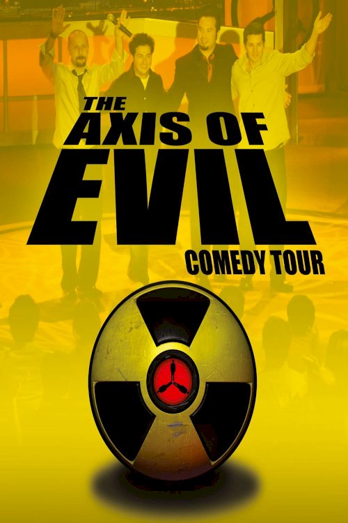 The Axis of Evil Comedy Tour The Axis of Evil Comedy Tour
