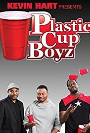 Kevin Hart Presents: Plastic Cup Boyz Kevin Hart Presents: Plastic Cup Boyz