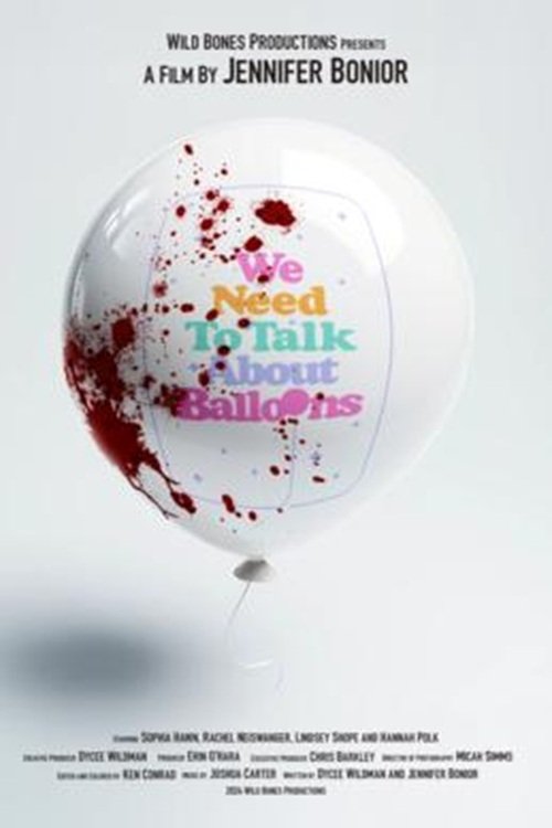We Need to Talk About Balloons We Need to Talk About Balloons