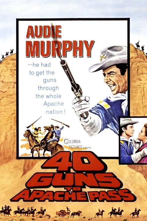 40 Guns to Apache Pass 40 Guns to Apache Pass
