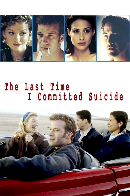 The Last Time I Committed Suicide The Last Time I Committed Suicide