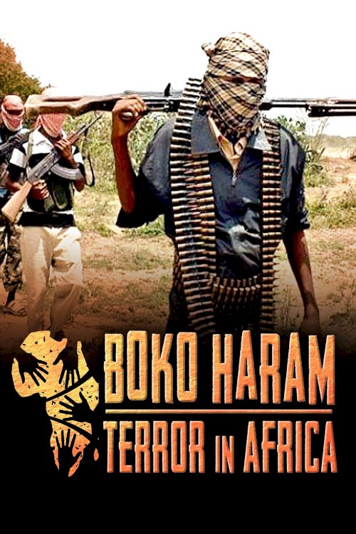 Boko Haram: Terror in Africa Boko Haram: Terror in Africa