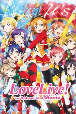 Love Live! The School Idol Movie Love Live! The School Idol Movie