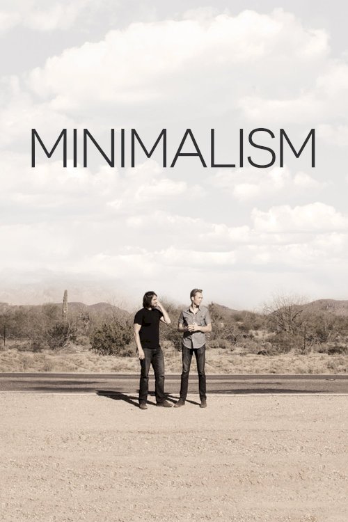 Minimalism: A Documentary About the Important Things Minimalism: A Documentary About the Important Things