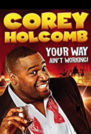 Corey Holcomb: Your Way Ain't Working Corey Holcomb: Your Way Ain't Working